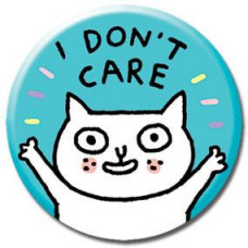 Button - 'I Don't Care'